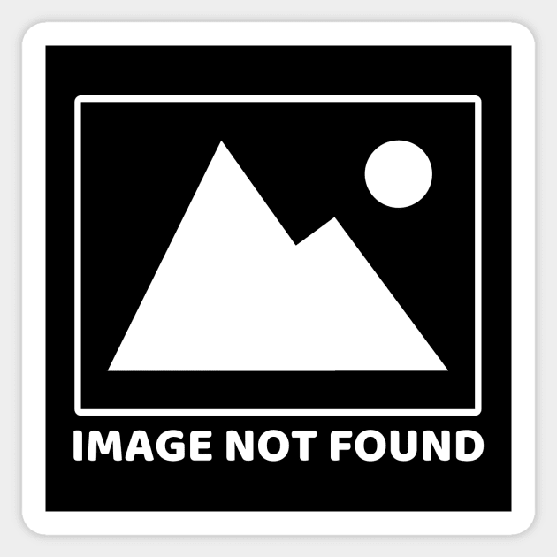 Image Not Found (White) Sticker by My Geeky Tees - T-Shirt Designs